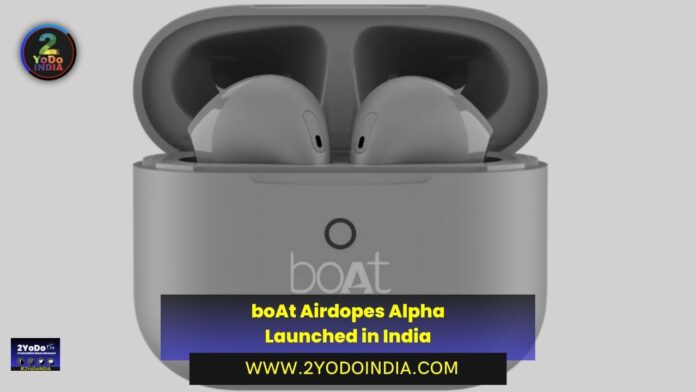 boAt Airdopes Alpha Launched in India | Price in India | Specifications | 2YODOINDIA