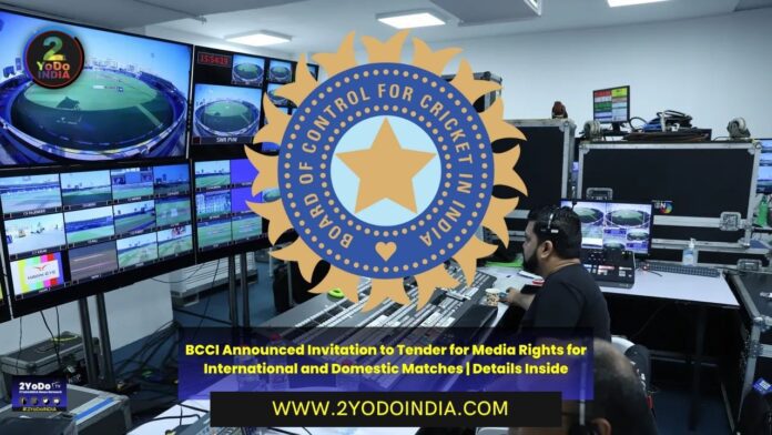 BCCI Announced Invitation to Tender for Media Rights for International and Domestic Matches | Details Inside | 2YODOINDIA