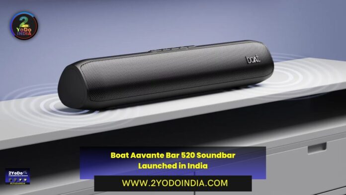 Boat Aavante Bar 520 Soundbar Launched in India | Price in India | Specifications | 2YODOINDIA