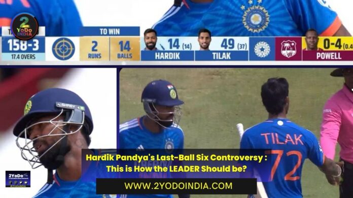 Hardik Pandya's Last-Ball Six Controversy : This is How the LEADER Should be | 2YODOINDIA