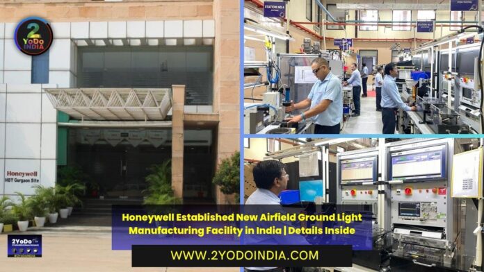 Honeywell Established New Airfield Ground Light Manufacturing Facility in India | Details Inside | 2YODOINDIA