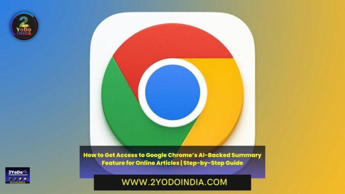 How to Get Access to Google Chrome’s AI-Backed Summary Feature for Online Articles | Step-by-Step Guide | ​How to Sign up for Early Access to Google's new AI features via Search Labs | 2YODOINDIA