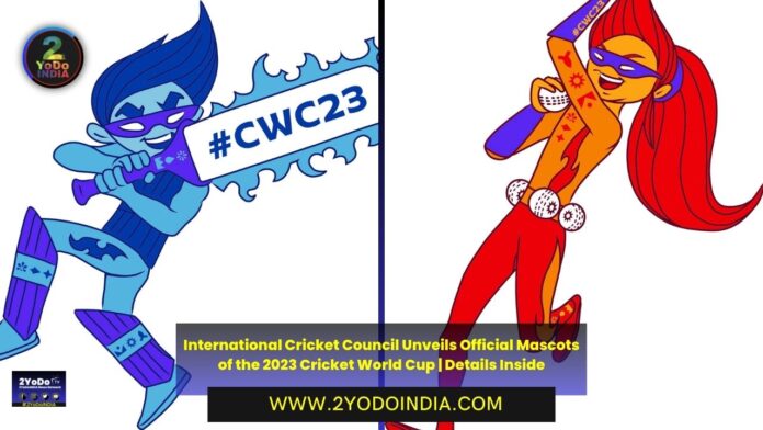 International Cricket Council Unveils Official Mascots of the 2023 Cricket World Cup | Details Inside | 2YODOINDIA