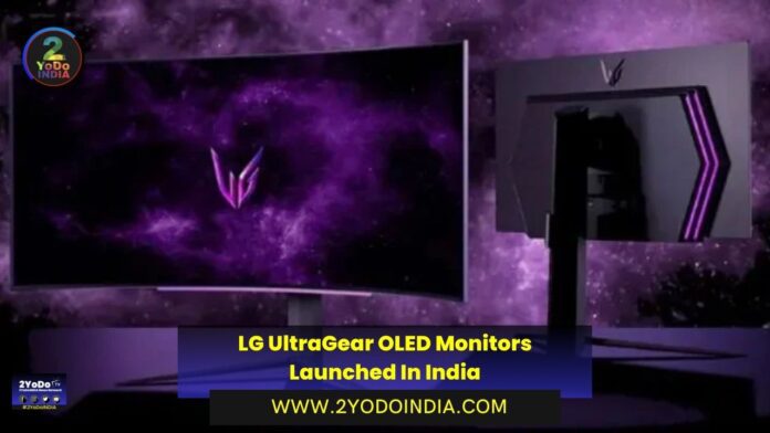 LG UltraGear OLED Monitors Launched In India | Price in India | Specifications | 2YODOINDIA