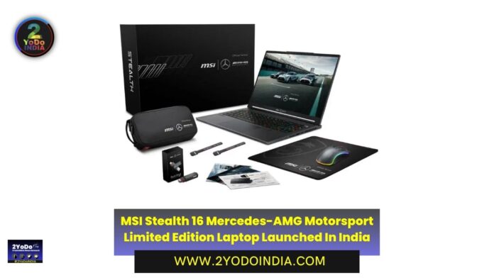 MSI Stealth 16 Mercedes-AMG Motorsport Limited Edition Laptop Launched In India | Price in India | Specifications | 2YODOINDIA