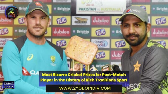 Most Bizarre Cricket Prizes for Post-Match Player in the History of Rich Traditions Sport | Five Unique Post-Match Awards | 2YODOINDIA