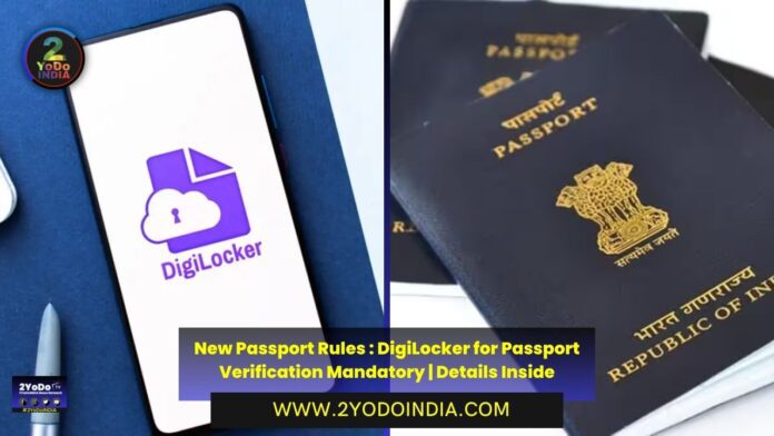 New Passport Rules : DigiLocker for Passport Verification Mandatory | Details Inside | What is DigiLocker | How to use DigiLocker | Which Documents You can be store in DigiLocker | 2YODOINDIA