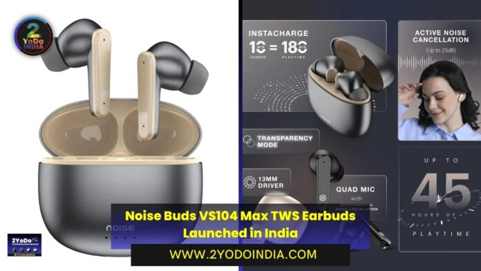 Noise Buds VS104 Max TWS Earbuds Launched in India | Price in India | Specifications | 2YODOINDIA
