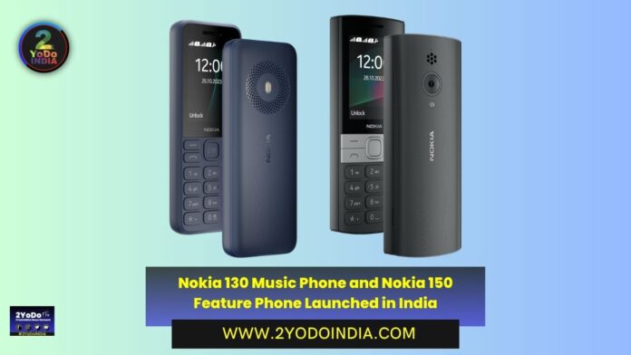 Nokia 130 Music Phone and Nokia 150 Feature Phone Launched in India | Price in India | Specifications | 2YODOINDIA