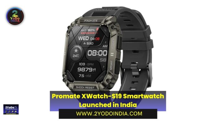 Promate XWatch-S19 Smartwatch Launched in India | Price in India | Specifications | 2YODOINDIA
