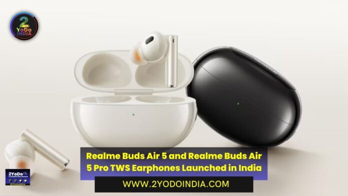 Realme Buds Air 5 and Realme Buds Air 5 Pro TWS Earphones Launched in India | Price in India | Specifications | 2YODOINDIA