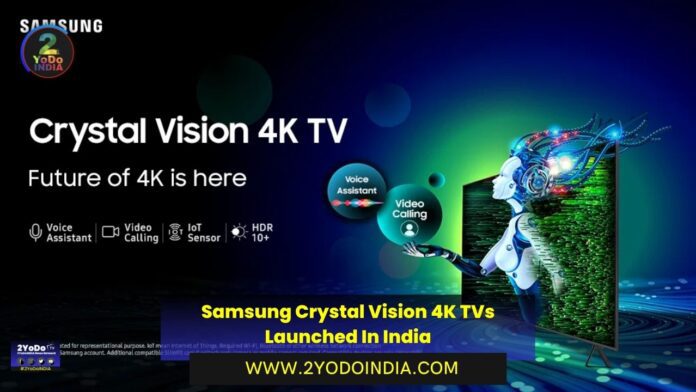 Samsung Crystal Vision 4K TVs Launched In India | Price in India | Specifications | 2YODOINDIA