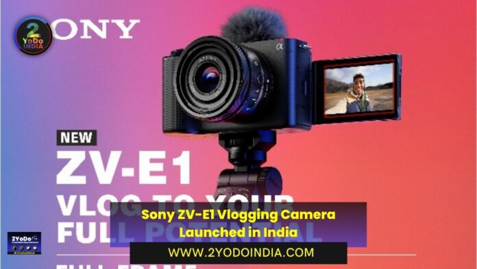 Sony ZV-E1 Vlogging Camera Launched in India | Price in India | Specifications | Features | 2YODOINDIA