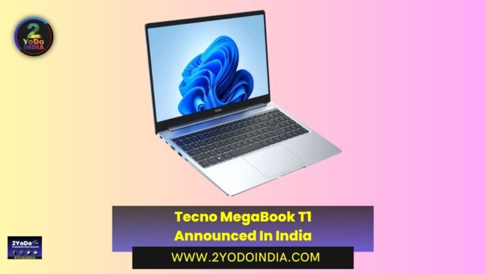 Tecno MegaBook T1 Announced In India | Price in India | Specifications | 2YODOINDIA