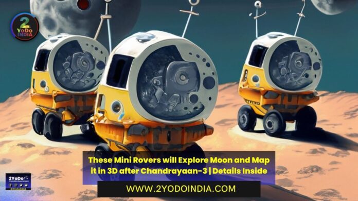 These Mini Rovers will Explore Moon and Map it in 3D after Chandrayaan-3 | Details Inside | 2YODOINDIA