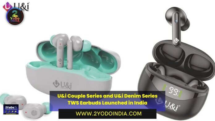 U&i Couple Series and U&i Denim Series TWS Earbuds Launched in India | Price in India | Specifications | 2YODOINDIA