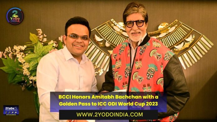 BCCI Honors Amitabh Bachchan with a Golden Pass to ICC ODI World Cup 2023 | 2YODOINDIA