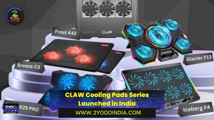 CLAW Cooling Pads Series Launched in India | Price in India | Specifications | CLAW Arctic K25 PRO | CLAW Frost K42 | CLAW Glacier F13 | CLAW Iceberg F4 | CLAW Breeze C3 | 2YODOINDIA