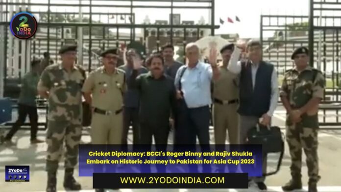 Cricket Diplomacy: BCCI's Roger Binny and Rajiv Shukla Embark on Historic Journey to Pakistan for Asia Cup 2023 | 2YODOINDIA