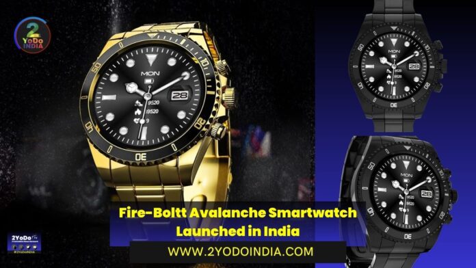 Fire-Boltt Avalanche Smartwatch Launched in India | Price in India | Specifications | 2YODOINDIA
