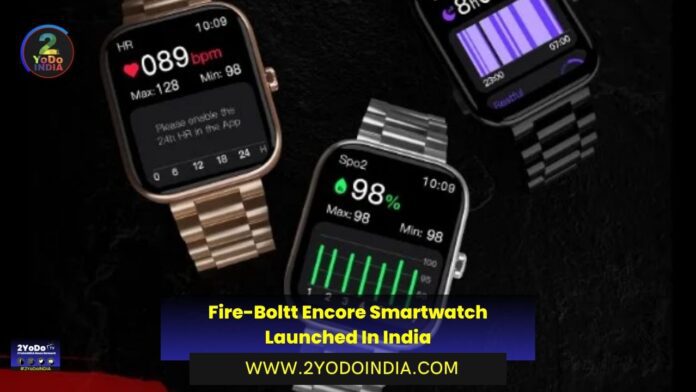 Fire-Boltt Encore Smartwatch Launched In India | Price in India | Specifications | 2YODOINDIA