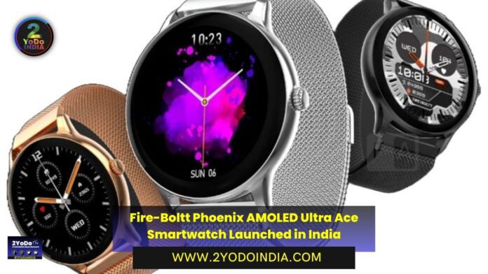 Fire-Boltt Phoenix AMOLED Ultra Ace Smartwatch Launched in India | Price in India | Specifications | 2YODOINDIA