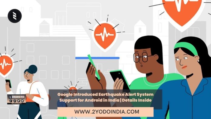 Google Introduced Earthquake Alert System Support for Android in India | Details Inside | How to Enable Earthquake Alert System | 2YODOINDIA