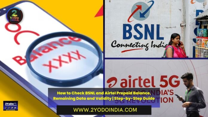 How to Check BSNL and Airtel Prepaid Balance, Remaining Data and Validity | Step-by-Step Guide | How to Check BSNL Balance using USSD Code and BSNL Selfcare App | How to Check Airtel Balance using USSD Code and Airtel Thanks App | 2YODOINDIA