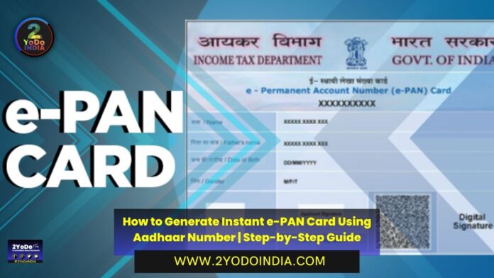 How to Generate Instant e-PAN Card Using Aadhaar Number | Step-by-Step Guide | What is e-PAN Service | How to Get an e-PAN Card | 2YODOINDIA