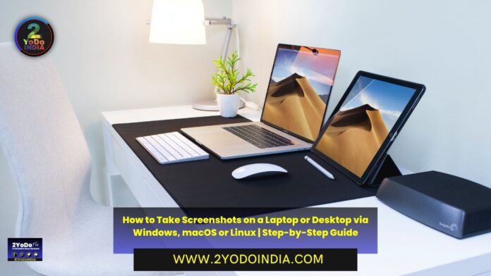 How to Take Screenshots on a Laptop or Desktop via Windows, macOS or Linux | Step-by-Step Guide | 2YODOINDIA