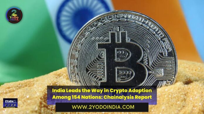 India Leads the Way in Crypto Adoption Among 154 Nations: Chainalysis Report | 2YODOINDIA