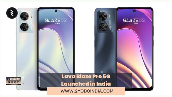 Lava Blaze Pro 5G Launched in India | Price in India | Specifications | 2YODOINDIA
