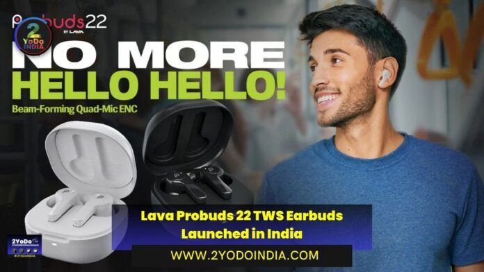 Lava Probuds 22 TWS Earbuds Launched in India | Price in India | Specifications | 2YODOINDIA