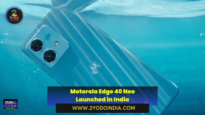 Motorola Edge 40 Neo Launched in India | Price in India | Specifications | 2YODOINDIA