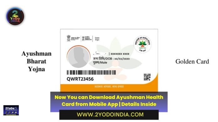 Now You can Download Ayushman Health Card from Mobile App | Details Inside | 2YODOINDIA