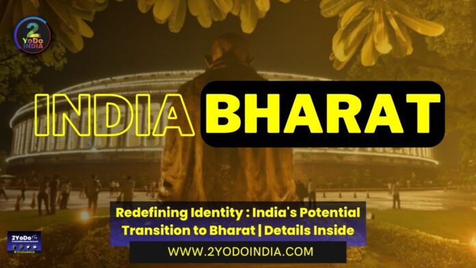 Redefining Identity : India's Potential Transition to Bharat | Details Inside | 2YODOINDIA