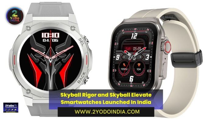 Skyball Rigor and Skyball Elevate Smartwatches Launched In India | Price in India | Specifications | 2YODOINDIA