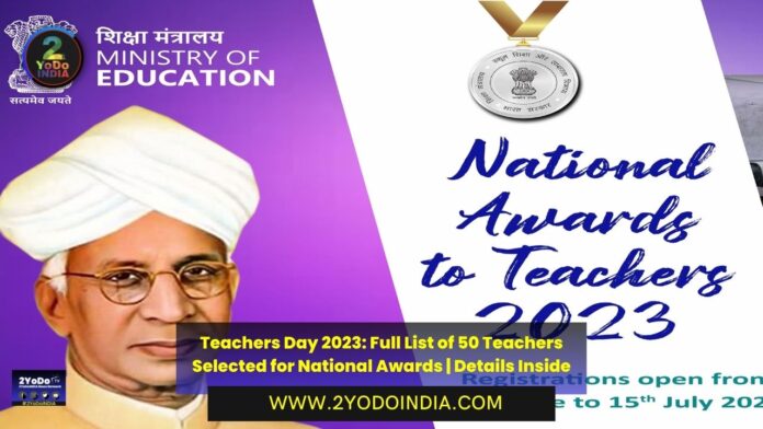 Teachers Day 2023: Full List of 50 Teachers Selected for National Awards | Details Inside | 2YODOINDIA