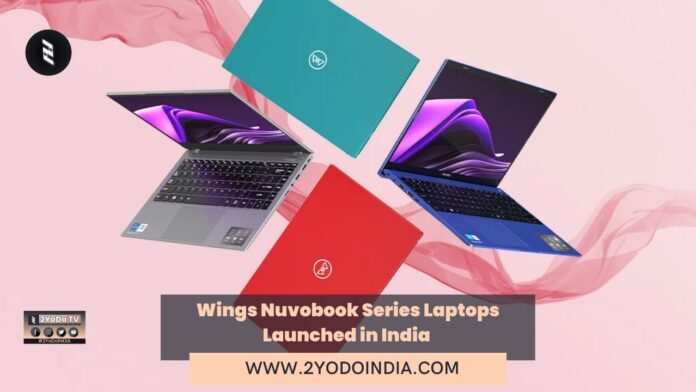 Wings Nuvobook Series Laptops Launched in India | Wings Nuvobook S1 | Wings Nuvobook S2 | Wings Nuvobook V1 | Wings Nuvobook Pro | Price in India | Specifications | 2YODOINDIA