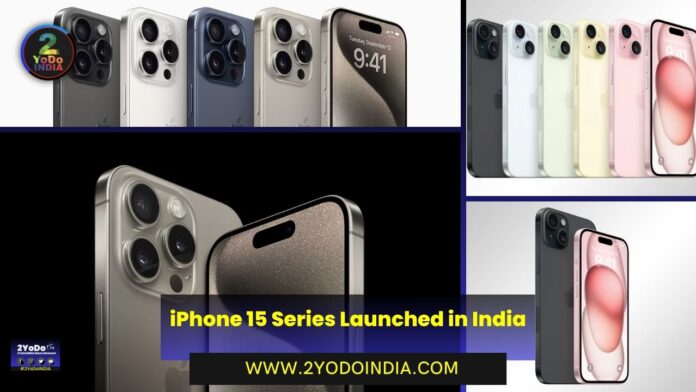 iPhone 15 Series Launched in India | Price in India | Specifications | iPhone 15 | iPhone 15 Plus | iPhone 15 Pro | iPhone 15 Pro Max | 2YODOINDIA