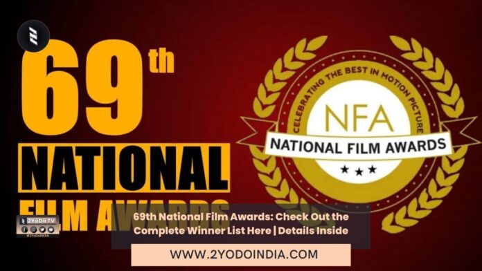 69th National Film Awards: Check Out the Complete Winner List Here | Details Inside | Full List of winner of 69th National Film Awards | 2YODOINDIA