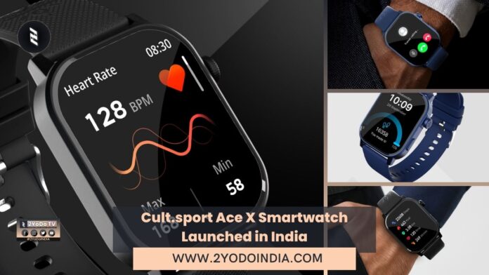 Cult.sport Ace X Smartwatch Launched in India | Price in India | Specifications | 2YODOINDIA