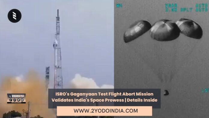 ISRO's Gaganyaan Test Flight Abort Mission Validates India's Space Prowess | Details Inside | 2YODOINDIA