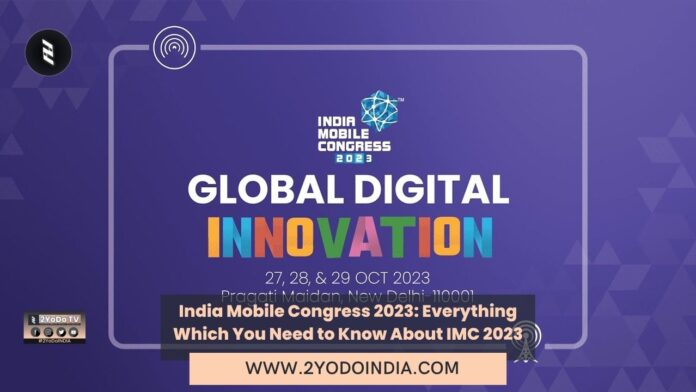 India Mobile Congress 2023: Everything Which You Need to Know About IMC 2023 | 2YODOINDIA