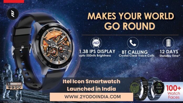 Itel Icon Smartwatch Launched in India | Price in India | Specifications | 2YODOINDIA