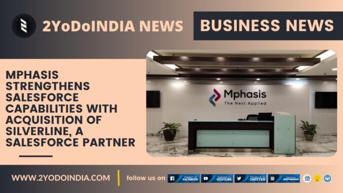 Mphasis Strengthens Salesforce Capabilities with Acquisition of Silverline, a Salesforce partner | 2YODOINDIA