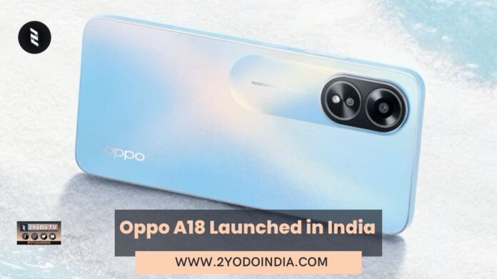 Oppo A18 Launched in India | Price in India | Specifications | 2YODOINDIA