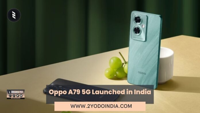 Oppo A79 5G Launched in India | Price in India | Specifications | 2YODOINDIA