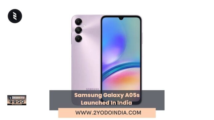 Samsung Galaxy A05s Launched In India | Price in India | Specifications | 2YODOINDIA