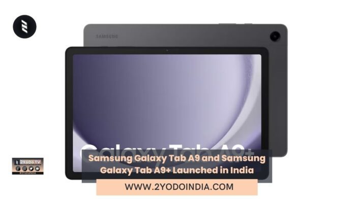 Samsung Galaxy Tab A9 and Samsung Galaxy Tab A9+ Launched in India | Price in India | Specifications | 2YODOINDIA